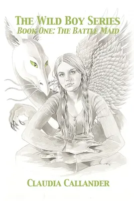 Die Wild Boy Serie: Buch Eins: Das Kampfmädchen - The Wild Boy Series: Book One: The Battle Maid