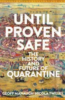 Bis zum Beweis der Sicherheit - Geschichte und Zukunft der Quarantäne - Until Proven Safe - The History and Future of Quarantine