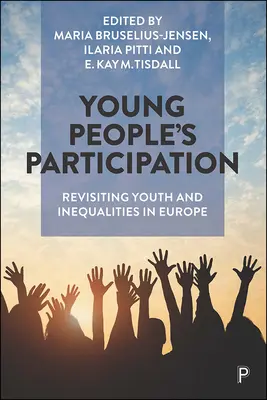 Partizipation junger Menschen: Jugend und Ungleichheiten in Europa neu betrachtet - Young People's Participation: Revisiting Youth and Inequalities in Europe