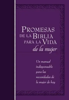 Verheißungen der Bibel für das Leben der Frau: Ein unentbehrliches Handbuch für alle ihre Bedürfnisse - Promesas de la Biblia Para La Vida de la Mujer: Un Manual Indispensable Para Cada Una de Sus Necesidades