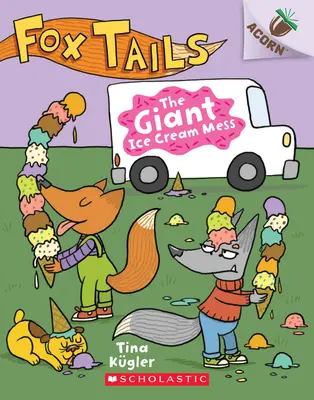 Das riesige Eiscreme-Chaos: Ein Eichelbuch (Fuchsschwänze #3), 3 - The Giant Ice Cream Mess: An Acorn Book (Fox Tails #3), 3