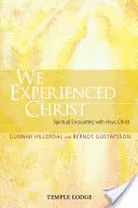 Wir haben Christus erlebt: Spirituelle Begegnungen mit Jesus Christus: Berichte aus dem Religiös-Sozialen Institut, Stockholm - We Experienced Christ: Spiritual Encounters with Jesus Christ: Reports from the Religious-Social Institute, Stockholm