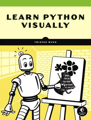 Python visuell lernen: Kreatives Programmieren mit Processing.Py - Learn Python Visually: Creative Coding with Processing.Py