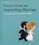 Scenes from an Impending Marriage - eine voreheliche Memoiren - Scenes from an Impending Marriage - a prenuptial memoir