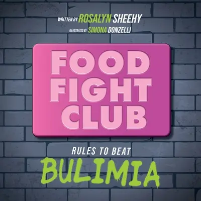 Food Fight Club: Regeln für den Kampf gegen Bulimie - Food Fight Club: Rules to Beat Bulimia