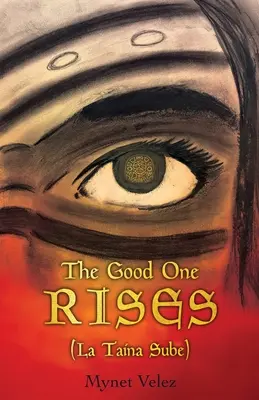 Die Gute erhebt sich: La Taina Sube - The Good One Rises: La Taina Sube