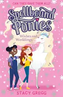 Verzauberte Ponys: Wünsche und Hochzeiten - Spellbound Ponies: Wishes and Weddings