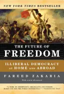 Die Zukunft der Freiheit: Illiberale Demokratie zu Hause und im Ausland - The Future of Freedom: Illiberal Democracy at Home and Abroad