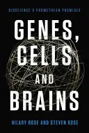 Gene, Zellen und Gehirne: Die prometheischen Versprechen der neuen Biologie - Genes, Cells, and Brains: The Promethean Promises of the New Biology