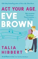 Act Your Age, Eve Brown - die perfekte Wohlfühl-Romantikkomödie für 2021 - Act Your Age, Eve Brown - the perfect feel good romcom for 2021