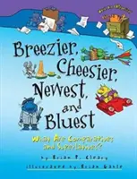 Breezier, Cheesier, Newest, and Bluest: Was sind Komparative und Superlative? - Breezier, Cheesier, Newest, and Bluest: What Are Comparatives and Superlatives?