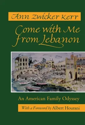 Komm mit mir aus dem Libanon: Eine amerikanische Familien-Odyssee (überarbeitet) - Come with Me from Lebanon: An American Family Odyssey (Revised)