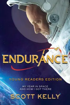 Endurance, Ausgabe für junge Leser: Mein Jahr im Weltraum und wie ich dorthin kam - Endurance, Young Readers Edition: My Year in Space and How I Got There