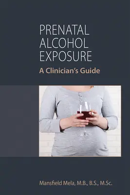 Pränatale Alkoholexposition: Ein Leitfaden für Kliniker - Prenatal Alcohol Exposure: A Clinician's Guide