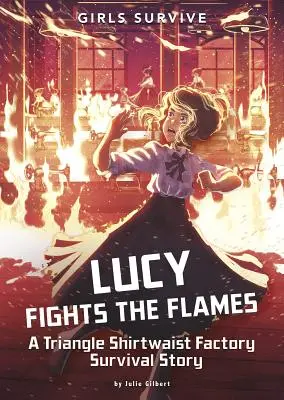 Lucy kämpft gegen die Flammen: Eine Überlebensgeschichte aus der Triangle Shirtwaist Factory - Lucy Fights the Flames: A Triangle Shirtwaist Factory Survival Story