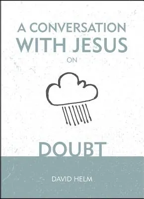 Ein Gespräch mit Jesus... über Zweifel - A A Conversation with Jesus... on Doubt