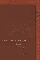 Radikaler Atheismus: Derrida und die Zeit des Lebens - Radical Atheism: Derrida and the Time of Life