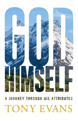 Gott selbst: Eine Reise durch seine Attribute - God, Himself: A Journey Through His Attributes