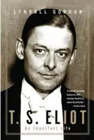T. S. Eliot: Ein unvollkommenes Leben - T. S. Eliot: An Imperfect Life