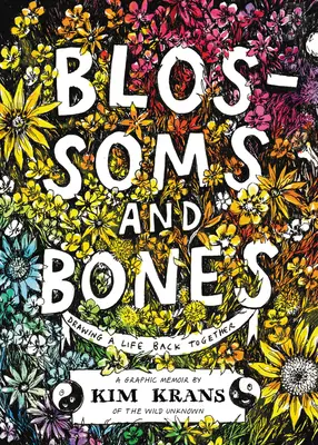 Blüten und Knochen: Ein Leben wieder zusammensetzen - Blossoms and Bones: Drawing a Life Back Together