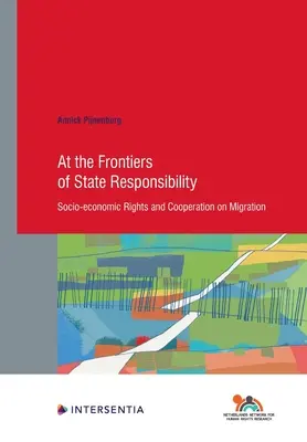 An den Grenzen der staatlichen Verantwortung, 95: Sozioökonomische Rechte und Zusammenarbeit bei der Migration - At the Frontiers of State Responsibility, 95: Socio-Economic Rights and Cooperation on Migration