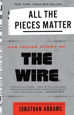 Alle Teile sind wichtig: Die innere Geschichte des Wire(r) - All the Pieces Matter: The Inside Story of the Wire(r)