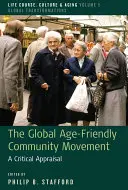 Die globale Bewegung der altersfreundlichen Gemeinden: Eine kritische Würdigung - The Global Age-Friendly Community Movement: A Critical Appraisal