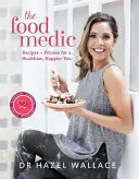 Der Ernährungsmediziner: Rezepte & Fitness für ein gesünderes, glücklicheres Leben - The Food Medic: Recipes & Fitness for a Healthier, Happier You