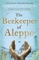 Der Imker von Aleppo - Der millionenfach verkaufte Bestseller, den man unbedingt lesen muss - Beekeeper of Aleppo - The must-read million copy bestseller