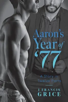 Aarons Jahr '77: Eine Geschichte in zwölf Teilen - Aaron's Year of '77: A Story in Twelve Parts
