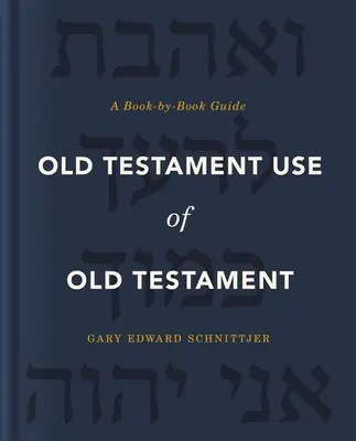 Verwendung des Alten Testaments im Alten Testament: Ein Buch-für-Buch-Leitfaden - Old Testament Use of Old Testament: A Book-By-Book Guide