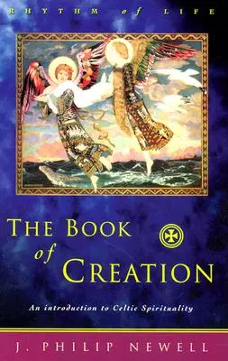 Das Buch der Schöpfung: Eine Einführung in die keltische Spiritualität - The Book of Creation: An Introduction to Celtic Spirituality