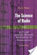 Die Wissenschaft des Radios: Mit Matlab(r) und Electronics Workbench(r)-Demonstrationen - The Science of Radio: With Matlab(r) and Electronics Workbench(r) Demonstrations