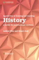 Ansätze zum Lernen und Lehren von Geschichte: Ein Toolkit für internationale LehrerInnen - Approaches to Learning and Teaching History: A Toolkit for International Teachers