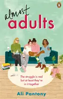 Almost Adults: Die glaubwürdige und lebensbejahende Geschichte über Frauenfreundschaft, die Sie im Sommer 2019 lesen müssen - Almost Adults: The Relatable and Life-Affirming Story about Female Friendship You Need to Read in Summer 2019