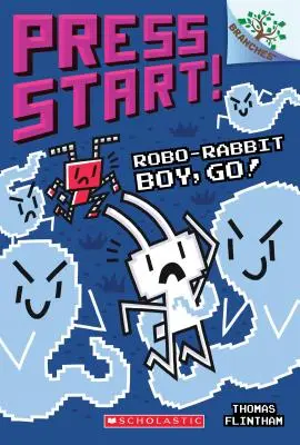 Robo-Rabbit Boy, Go!: Ein Branches Book (Press Start! #7), 7 - Robo-Rabbit Boy, Go!: A Branches Book (Press Start! #7), 7