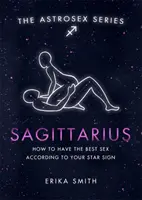 Astrosex: Schütze - Wie Sie den besten Sex nach Ihrem Sternzeichen haben - Astrosex: Sagittarius - How to have the best sex according to your star sign