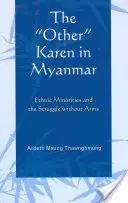 Die anderen“ Karen in Myanmar: Ethnische Minderheiten und der unbewaffnete Kampf“ - The Other