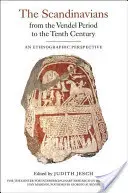 Die Skandinavier von der Vendelzeit bis zum zehnten Jahrhundert: Eine ethnographische Perspektive - The Scandinavians from the Vendel Period to the Tenth Century: An Ethnographic Perspective