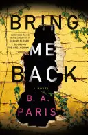 Bring mich zurück - Ein Roman - Bring Me Back - A Novel