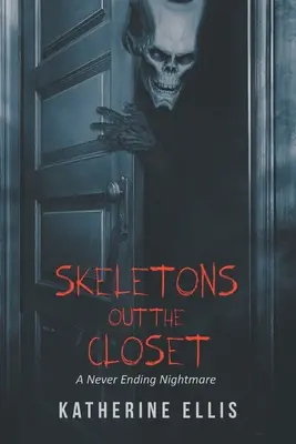 Skelette aus dem Schrank: Ein nie endender Albtraum - Skeletons Out the Closet: A Never Ending Nightmare