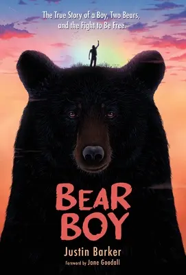 Bear Boy: Die wahre Geschichte eines Jungen, zweier Bären und des Kampfes um Freiheit - Bear Boy: The True Story of a Boy, Two Bears, and the Fight to be Free