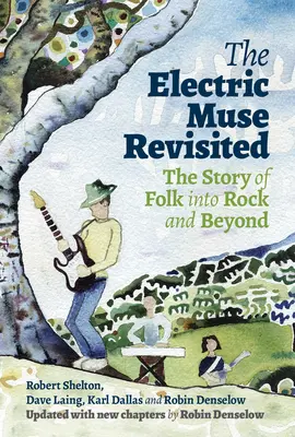 The Electric Muse Revisited: Die Geschichte vom Folk zum Rock und darüber hinaus - The Electric Muse Revisited: The Story of Folk Into Rock and Beyond