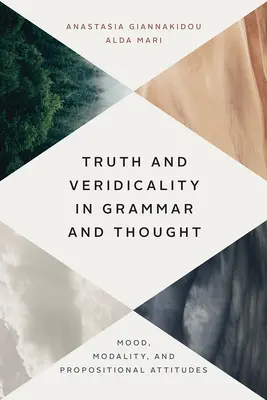 Wahrheit und Wahrhaftigkeit in der Grammatik und im Denken: Stimmung, Modalität und propositionale Haltungen - Truth and Veridicality in Grammar and Thought: Mood, Modality, and Propositional Attitudes