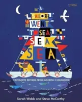 Ein Seemann ging zur See, zur See, zur See: Lieblingsreime aus einer irischen Kindheit - A Sailor Went to Sea, Sea, Sea: Favourite Rhymes from an Irish Childhood