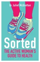 Sortiert: Der Gesundheitsführer für die aktive Frau - Sorted: The Active Woman's Guide to Health