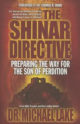 Die Schinar-Richtlinie: Den Weg für die Rückkehr des Sohnes des Verderbens vorbereiten - The Shinar Directive: Preparing the Way for the Son of Perdition's Return