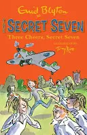 Die geheimen Sieben: Drei Prost, geheime Sieben - Buch 8 - Secret Seven: Three Cheers, Secret Seven - Book 8
