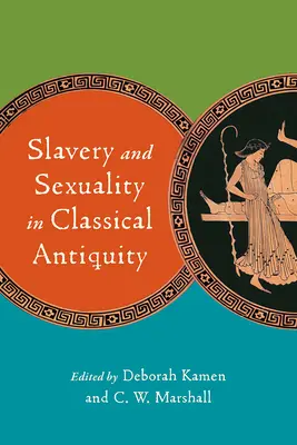 Sklaverei und Sexualität in der klassischen Antike - Slavery and Sexuality in Classical Antiquity