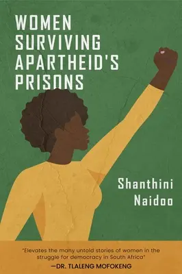 Frauen überleben die Gefängnisse der Apartheid - Women Surviving Apartheid's Prisons